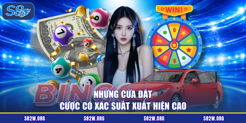 Những cửa đặt cược có xác suất xuất hiện cao