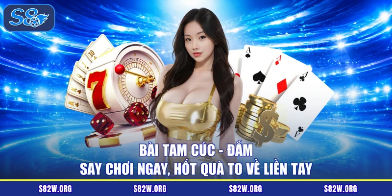 Bài Tam Cúc - Đắm Say Chơi Ngay, Hốt Quà To Về Liền Tay