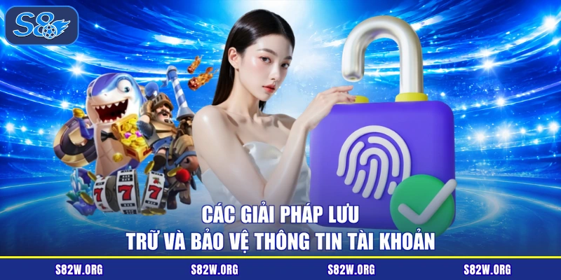 Các giải pháp lưu trữ và bảo vệ thông tin tài khoản