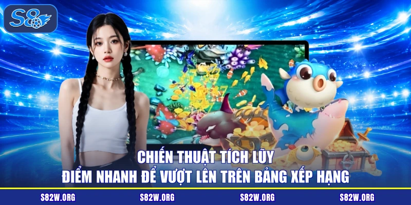 Chiến thuật tích lũy điểm nhanh để vượt lên trên bảng xếp hạng