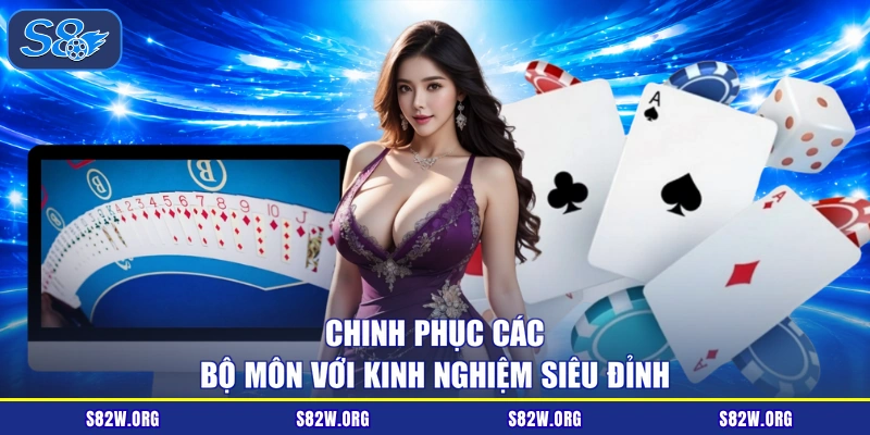 Chinh phục các bộ môn với kinh nghiệm siêu đỉnh