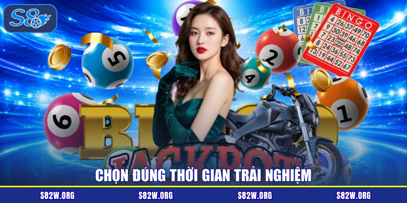 Chọn đúng thời gian trải nghiệm