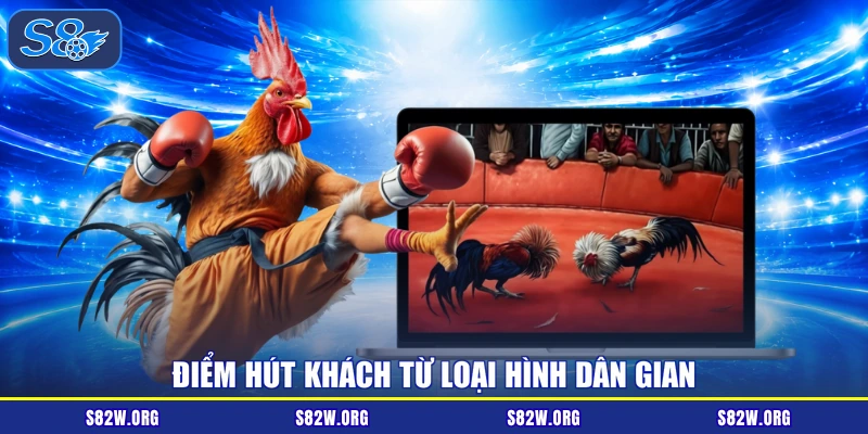 Điểm hút khách từ loại hình dân gian