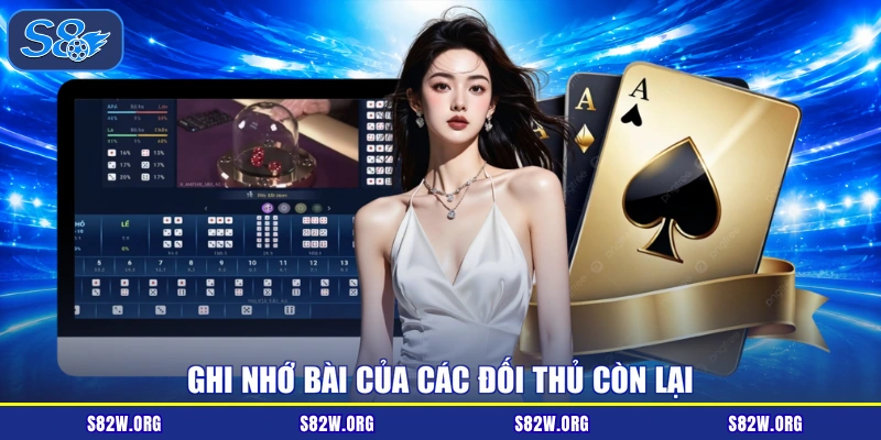 Ghi nhớ bài của các đối thủ còn lại