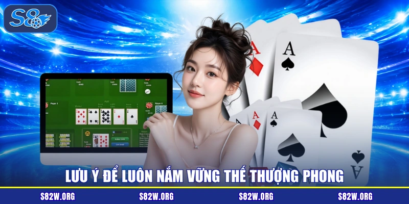 Lưu ý để luôn nắm vững thế thượng phong