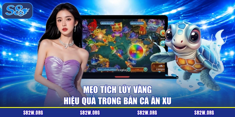 Mẹo tích lũy vàng hiệu quả trong bắn cá ăn xu