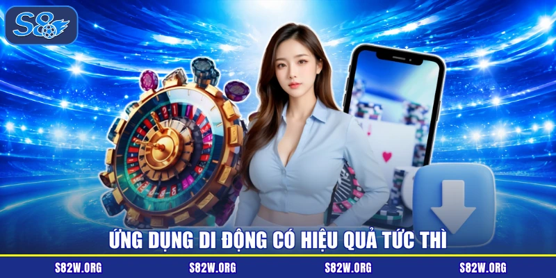 Ứng dụng di động có hiệu quả tức thì