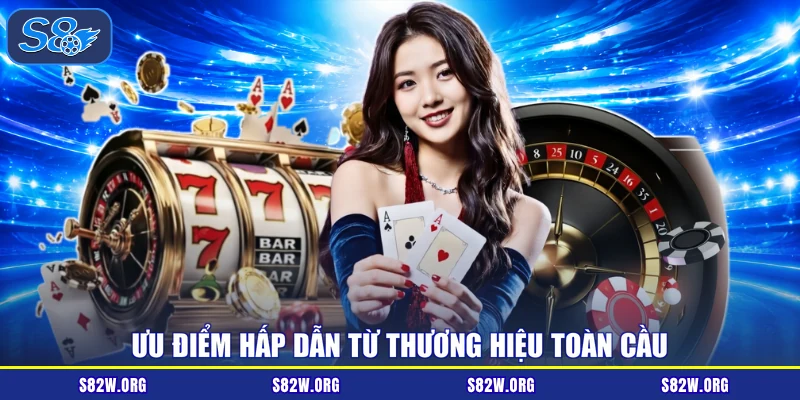 Ưu điểm hấp dẫn từ thương hiệu toàn cầu
